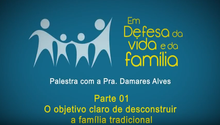 Desconstrução da família tradicional – Pra. Damares Alves – Parte 1 - Conselheiro Cristao