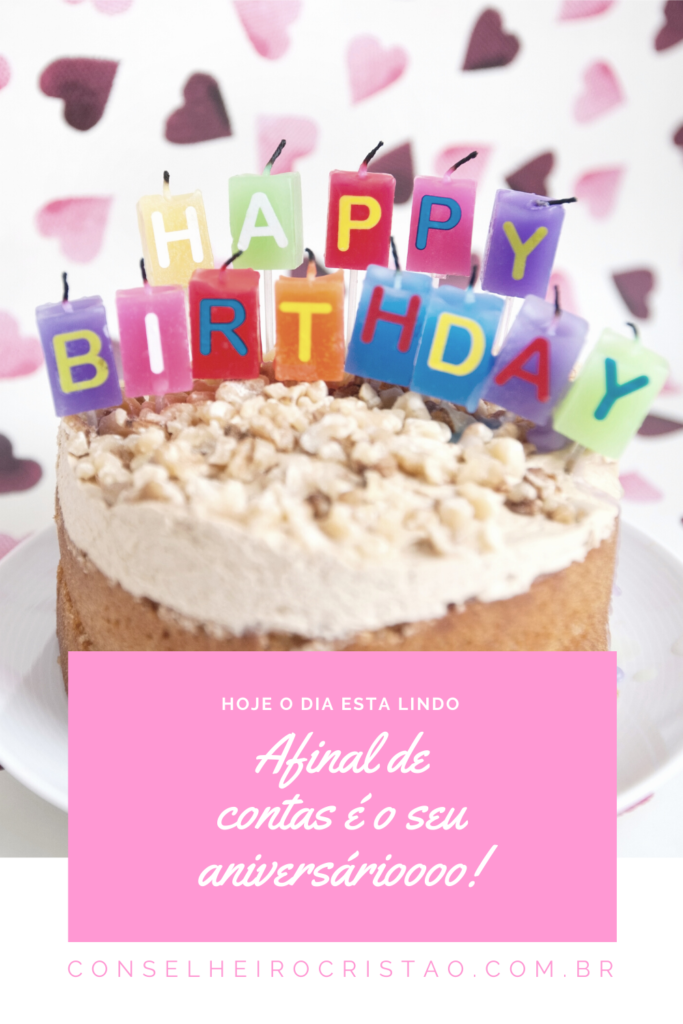 Hoje o dia esta indo, afinal de contas é o seu aniversárioooo! 