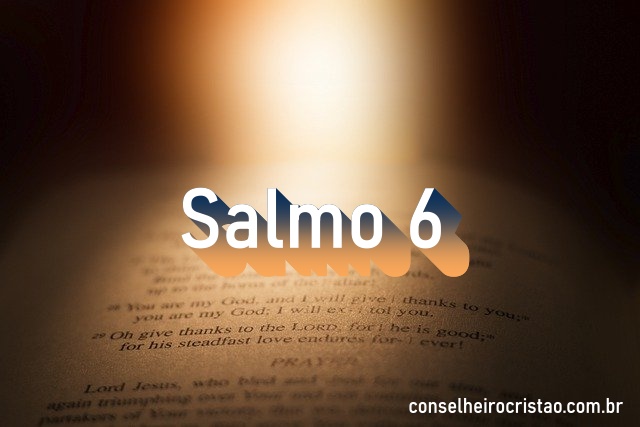 Salmo 6 - Comentário e oração