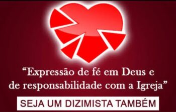 Expressão de Fé em Deus e Responsabilidade Com a Igreja: Seja Um Dizimista Também