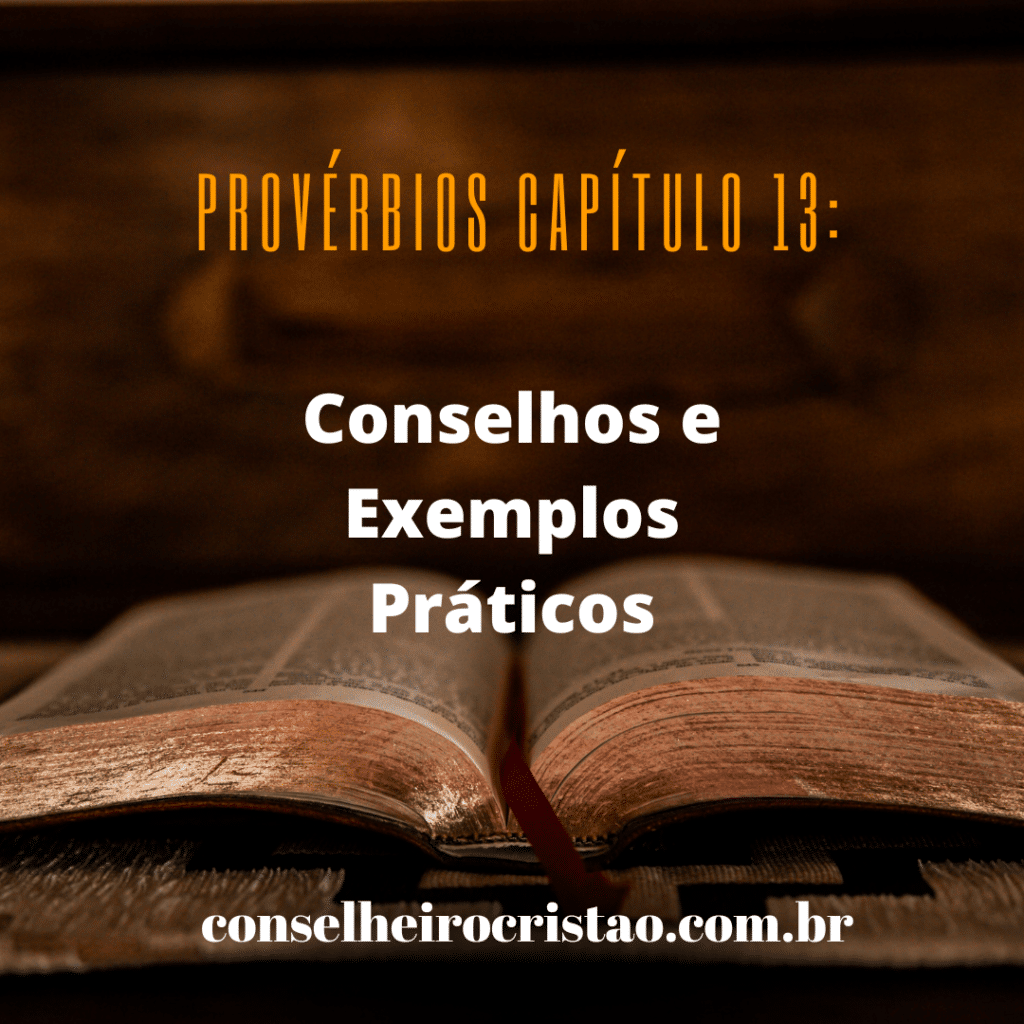 Provérbios Capítulo 13. Postagem no site conselheirocristao.com.br