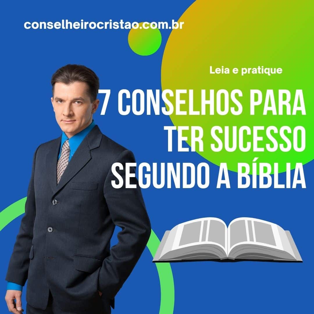 7 conselhos para ter sucesso_conselheirocristao.com.br