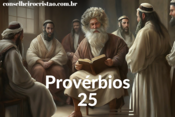 Provérbios 25: Desvendando a Sabedoria por Trás das Palavras