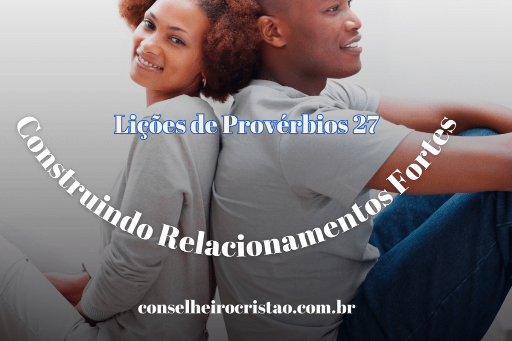 Lições de Provérbios 27 conselheirocristao.com.br