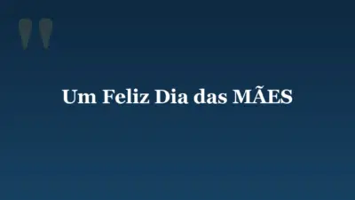 Um Feliz Dia das MÃES