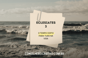 O Significado Profundo de Eclesiastes 3: O Tempo Certo para Tudo na Vida