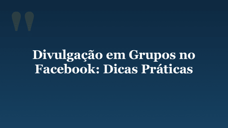 Divulgação em Grupos no Facebook