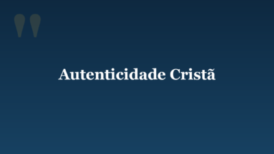 Autenticidade Cristã