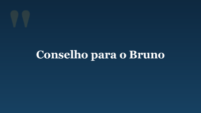 Conselho para o Bruno
