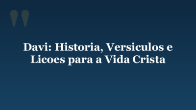 Davi: Historia, Versiculos e Licoes para a Vida Crista