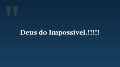 Deus do Impossível.!!!!!