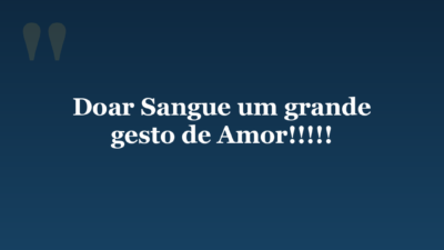 Doar Sangue um grande gesto de Amor!!!!!