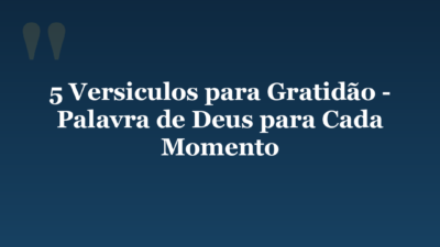 5 Versiculos para Gratidão – Palavra de Deus para Cada Momento