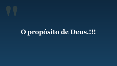 O propósito de Deus.!!!