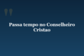 Passa tempo no Conselheiro Cristao