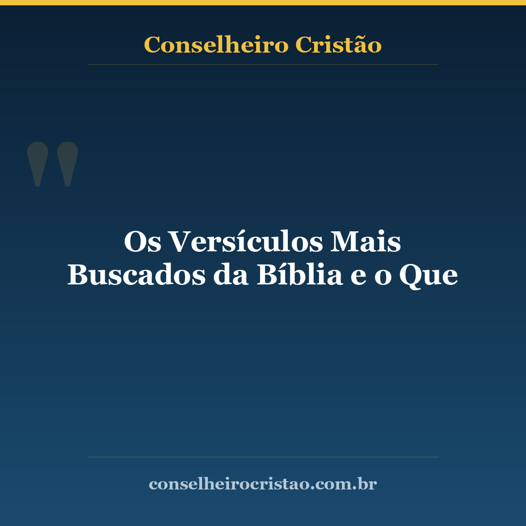 Os Versículos Mais Buscados da Bíblia e o Que